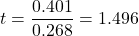 t=\dfrac{0.401}{0.268} = 1.496