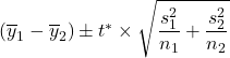 (\overline{y}_1-\overline{y}_2) \pm t^* \times \sqrt{\dfrac{s_1^2}{n_1}+\dfrac{s_2^2}{n_2}}