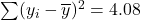 \sum(y_i-\overline{y})^2=4.08