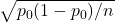 \sqrt{p_0(1-p_0)/n}