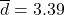 \overline{d}=3.39