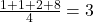 \frac{{1 + 1 + 2 + 8}}{4} = 3